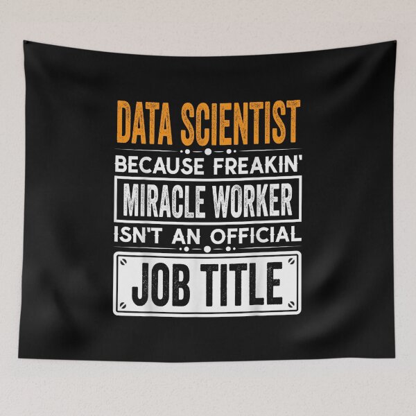 Item preview, Data scientist Because Freaking Miracle Worker Isn’t an Official Job Title, Data scientist Christmas Fathers Day shirt designed and sold by xlnv.