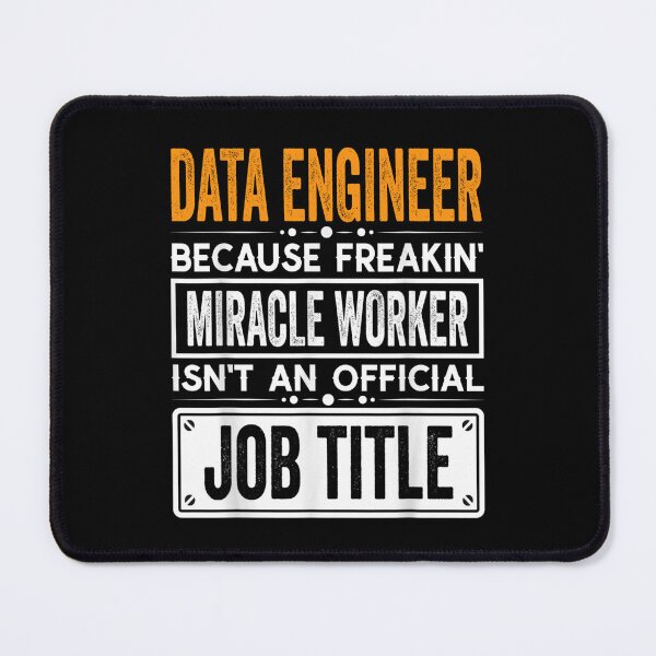 Item preview, Data engineer Because Freaking Miracle Worker Isn’t an Official Job Title, Data engineer Christmas Fathers Day shirt designed and sold by xlnv.