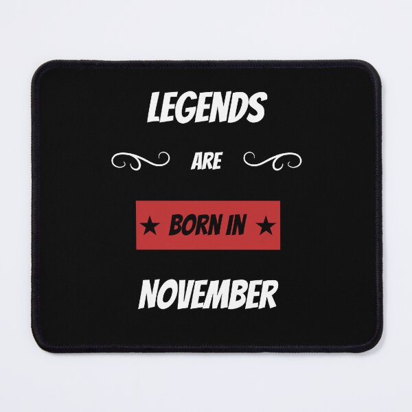 Item preview, Legends are born in November designed and sold by BritishFashion.