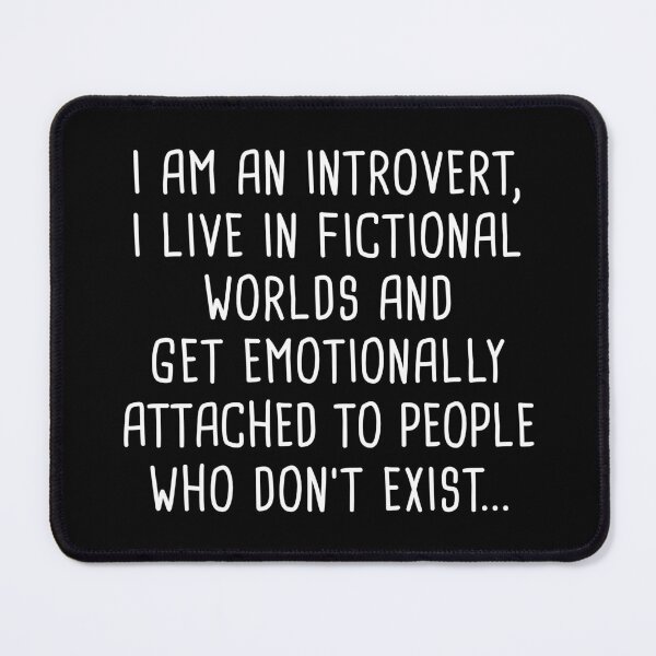 Item preview, I Am An Introvert I Live In Fictional Worlds And Get Emotionally Attached To People Who Don't Exist designed and sold by T-shirt For You.