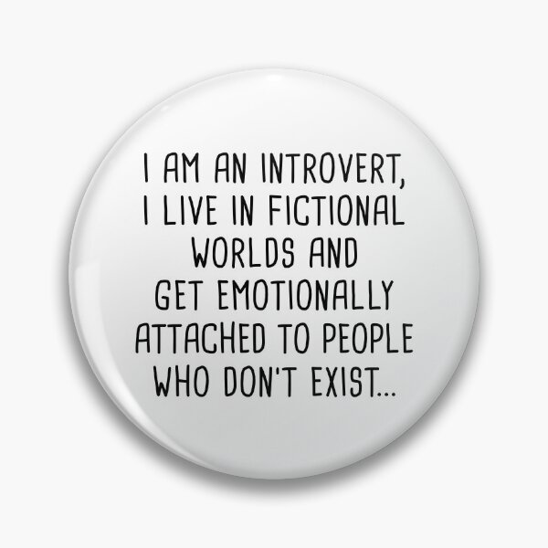 Item preview, I Am An Introvert I Live In Fictional Worlds And Get Emotionally Attached To People Who Don't Exist designed and sold by T-shirt For You.