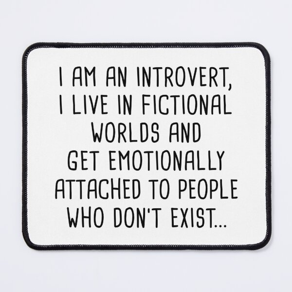 Item preview, I Am An Introvert I Live In Fictional Worlds And Get Emotionally Attached To People Who Don't Exist designed and sold by T-shirt For You.