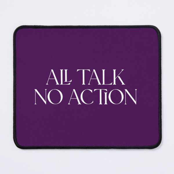 Item preview, All Talk No Action designed and sold by PapitosPlace.