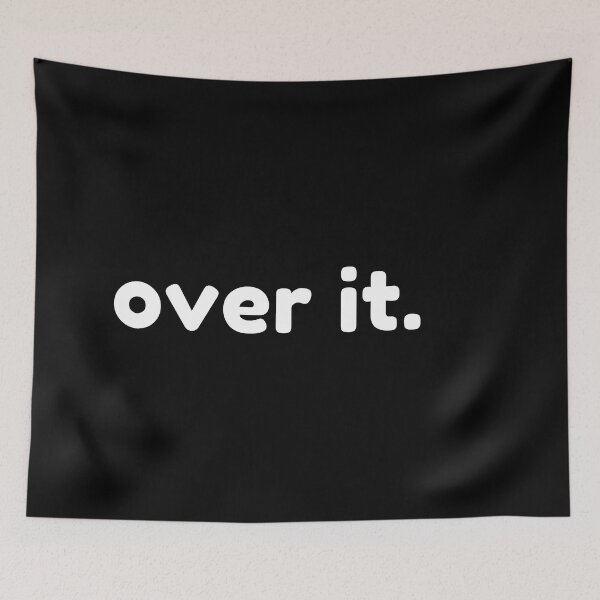 Item preview, Over It. Funny Sarcastic NSFW Rude Inappropriate Saying designed and sold by That Cheeky Tee.