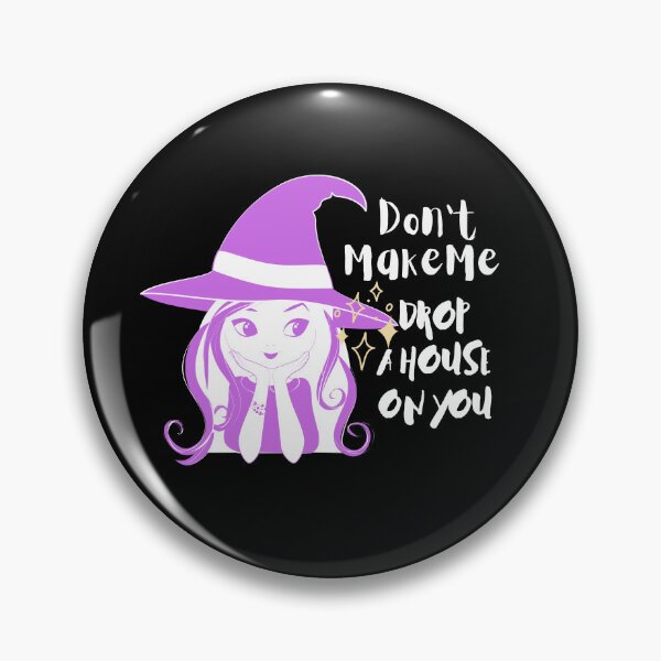 Item preview,  Don't Make Me Drop A House On You Wicked Witch Funny designed and sold by Cheeky Popp.