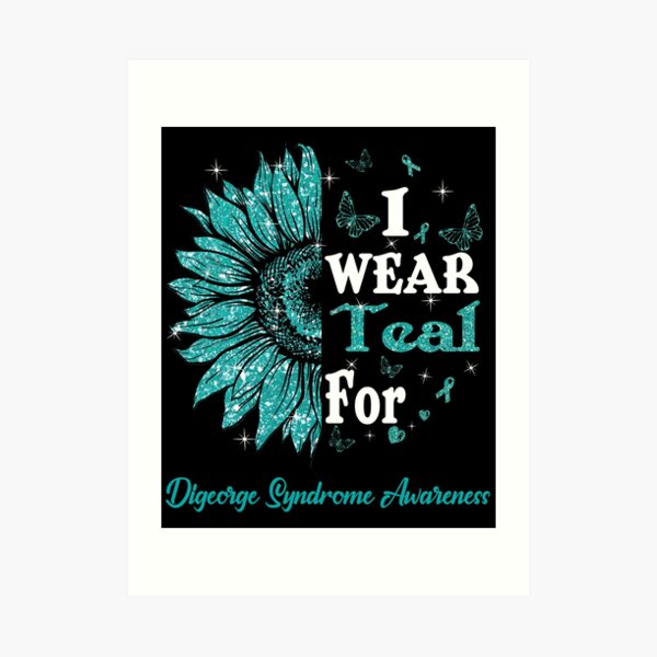 Twinkle Sunflower I Wear Teal For Digeorge Syndrome Awareness Art Print For Sale By Clemons604 8178