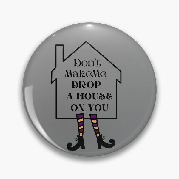 Item preview,  Don't Make Me Drop A House On You Wicked Witch Funny designed and sold by Cheeky Popp.
