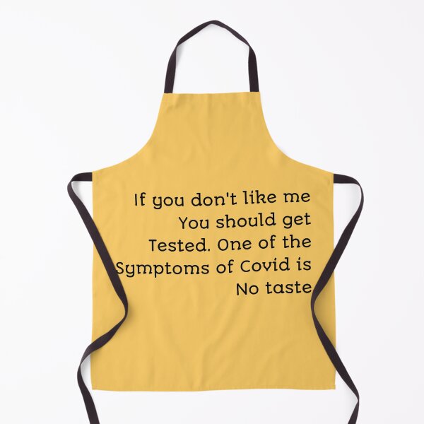 Item preview, Funny If you don't like me You should get Tested. One of the Symptoms of Covid is No taste shirt designed and sold by cizito.