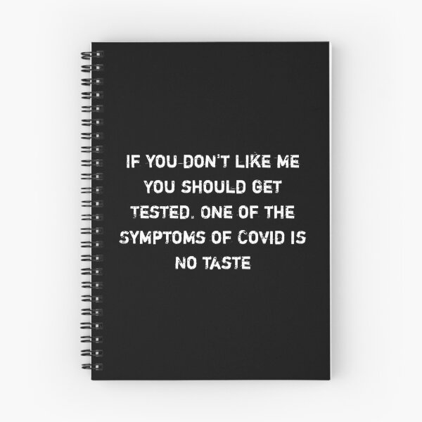 Item preview, If you don't like me You should get Tested. One of the Symptoms of Covid is  No taste funny quote shirt  designed and sold by cizito.