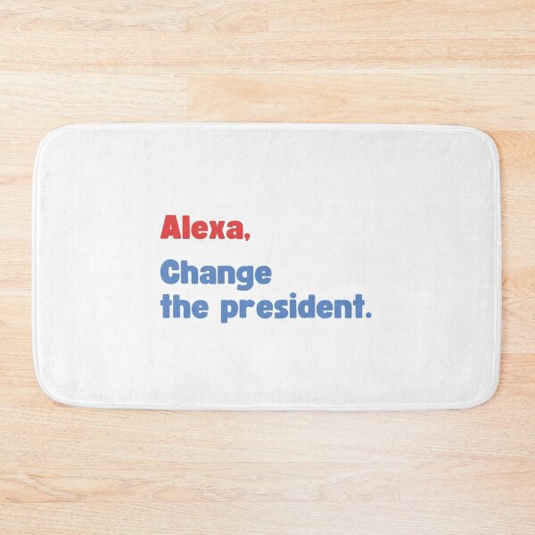 Item preview, ALEXA, CHANGE THE PRESIDENT FUNNY ANTI JOE BIDEN PRO TRUMP ELECTIONS JOKE designed and sold by appareltolove.