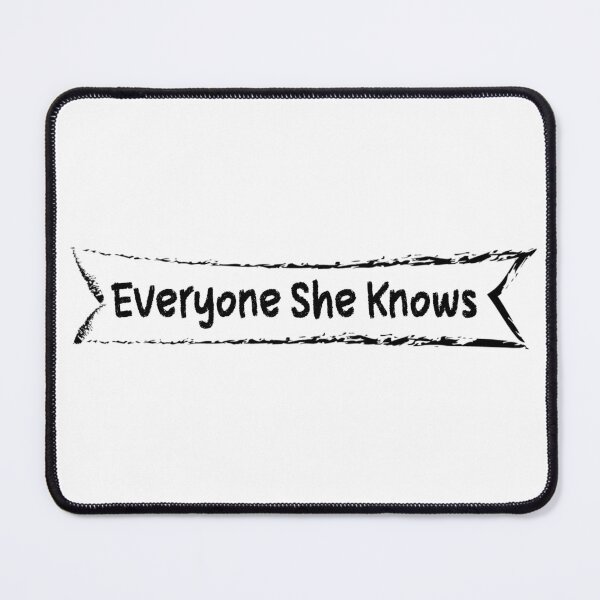 Item preview, Everyone She Knows designed and sold by dev11588.