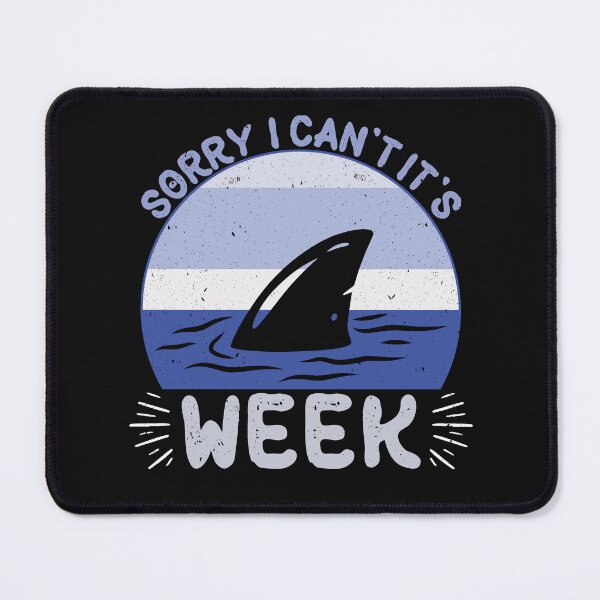 Item preview, Sorry I Can't It's Week Funny Shark Shark Lover designed and sold by SharpThreadZ.