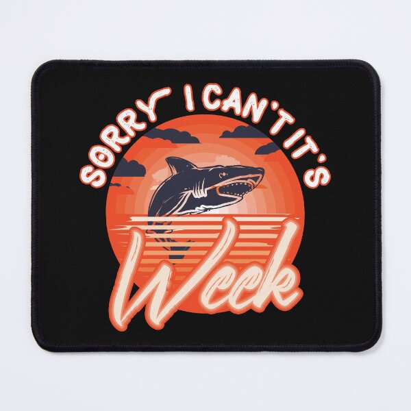 Item preview, Funny Shark Sorry I Can't It's Week Shark Lover designed and sold by SharpThreadZ.