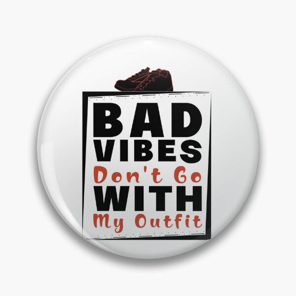 Item preview, Les mauvaises vibrations ne vont pas avec ma tenue designed and sold by FelicitasLink1.