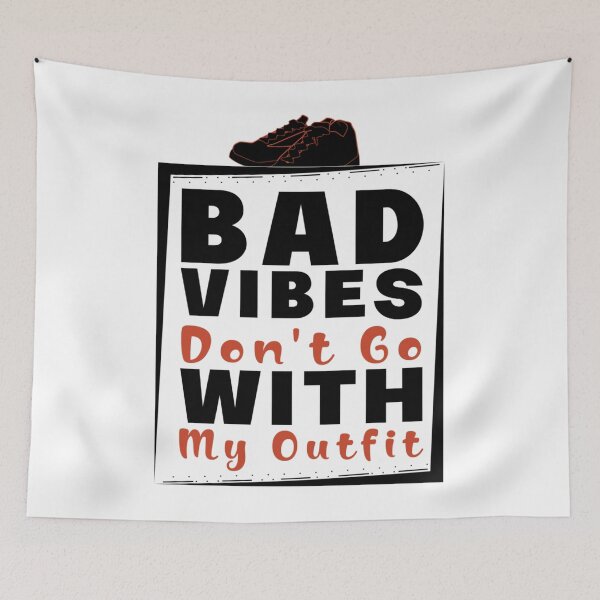 Item preview, Les mauvaises vibrations ne vont pas avec ma tenue designed and sold by FelicitasLink1.