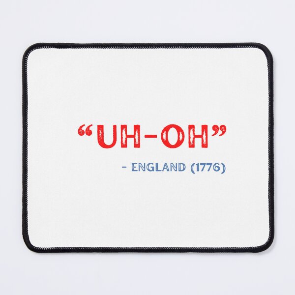 Item preview, "UH-OH" ENGLAND 1776 FUNNY 4TH OF JULY JOKE designed and sold by appareltolove.