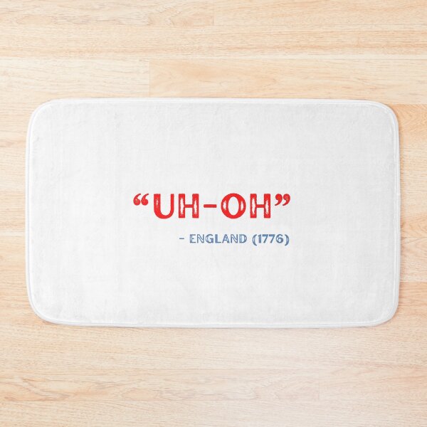 Item preview, "UH-OH" ENGLAND 1776 FUNNY 4TH OF JULY JOKE designed and sold by appareltolove.