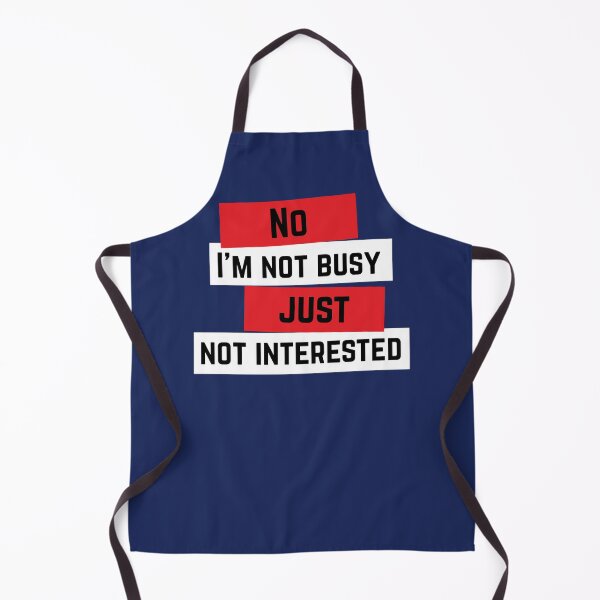 Item preview, Not Busy, Just Not Interested | Funny Sarcastic Saying, Antisocial Cynical Don’t Care designed and sold by arlutai.