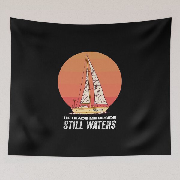 Item preview,  He Leads Me Beside Still Waters (He Restores My Soul) Psalm 23 Verse 2 | Christian | Gospel | Sail Boat Sunset designed and sold by MJDezigns.