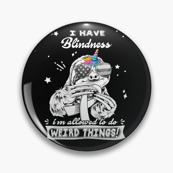 Item preview, Funny Sloth I Have Blindness I'm Allowed To Do Weird Things designed and sold by Kohend.