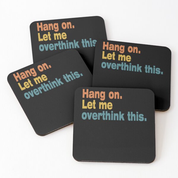 Item preview, Hang on. Let Me Overthink This. designed and sold by LEGACY10.
