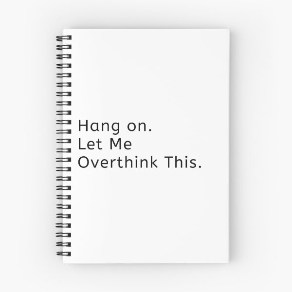 Item preview, Hang on. Let Me Overthink This. designed and sold by LEGACY10.