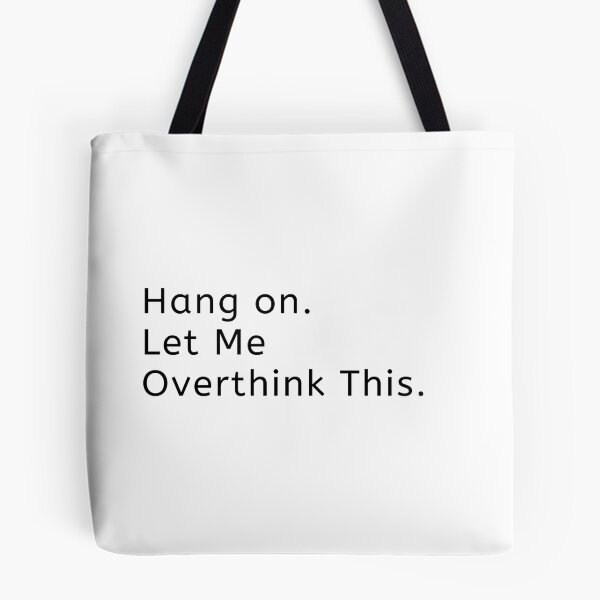 Item preview, Hang on. Let Me Overthink This. designed and sold by LEGACY10.