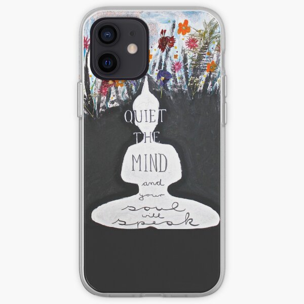 Quiet the mind iPhone Soft Case