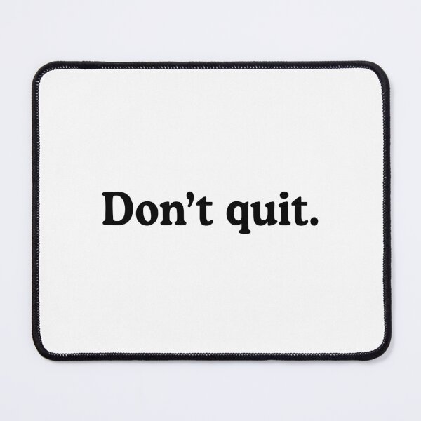 Item preview, Don't Quit Never Give Up On Yourself designed and sold by allysmar.