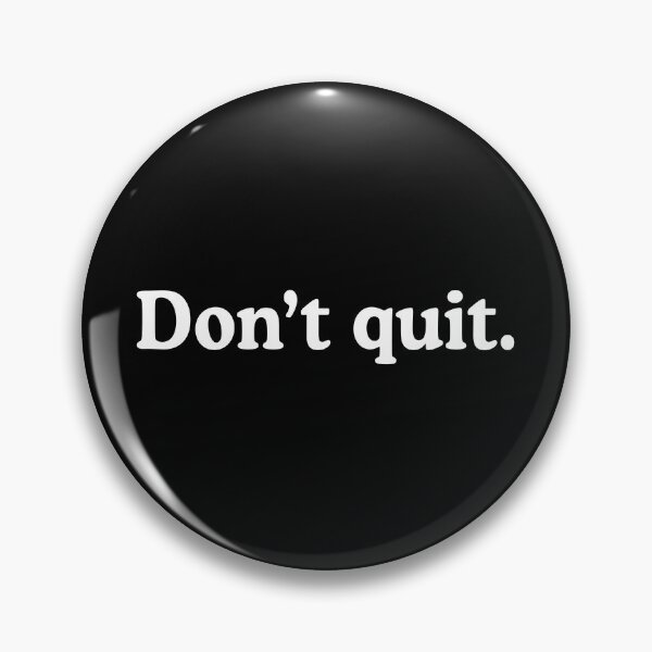 Item preview, Don't Quit Don't Give Up You Can Do It! designed and sold by allysmar.