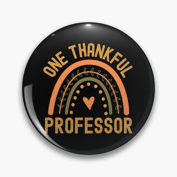 Item preview, Thanksgiving Professor - One Thankful Professor - Thanksgiving Teacher, School Thanksgiving Party, Autumn Teacher, Fall Teacher designed and sold by jadedscientist.