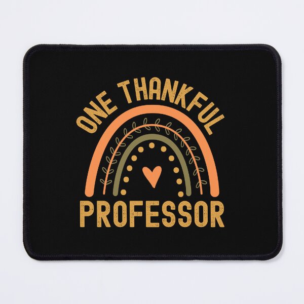 Item preview, Thanksgiving Professor - One Thankful Professor - Thanksgiving Teacher, School Thanksgiving Party, Autumn Teacher, Fall Teacher designed and sold by jadedscientist.