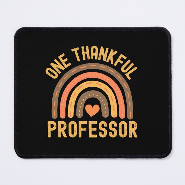 Item preview, Thanksgiving Professor - One Thankful Professor - Teacher Give Thanks, Thanksgiving Professor, School Thanksgiving Party, Autumn Teacher, Fall Teacher designed and sold by jadedscientist.
