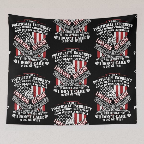 Item preview, I Am Politically Incorrect Shirt I Say Merry Christmas God Bless America I Own Guns Eat Bacon And Sa designed and sold by Sheila Langosh.