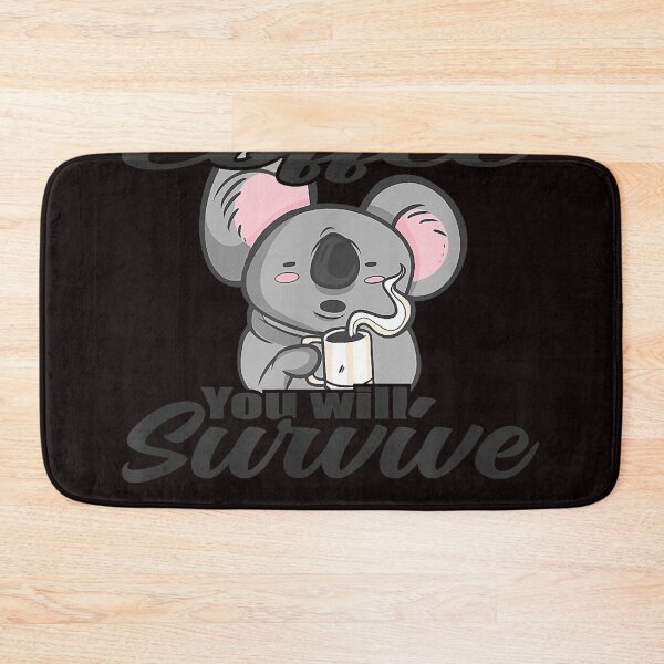 Item preview, I got my coffee you will survive - coffee Koala bear designed and sold by tarakarenar1.