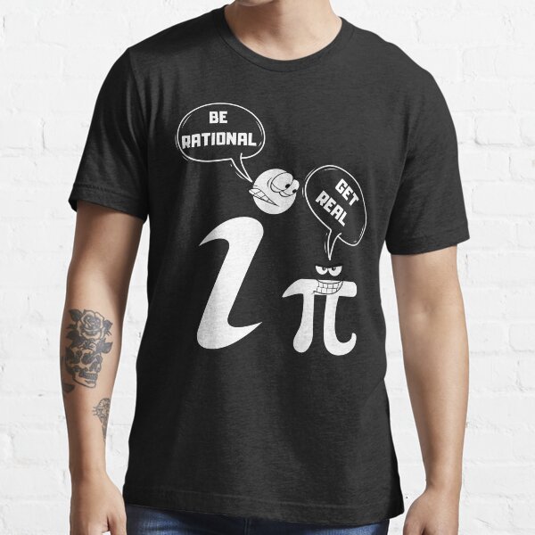 get real be rational t shirt