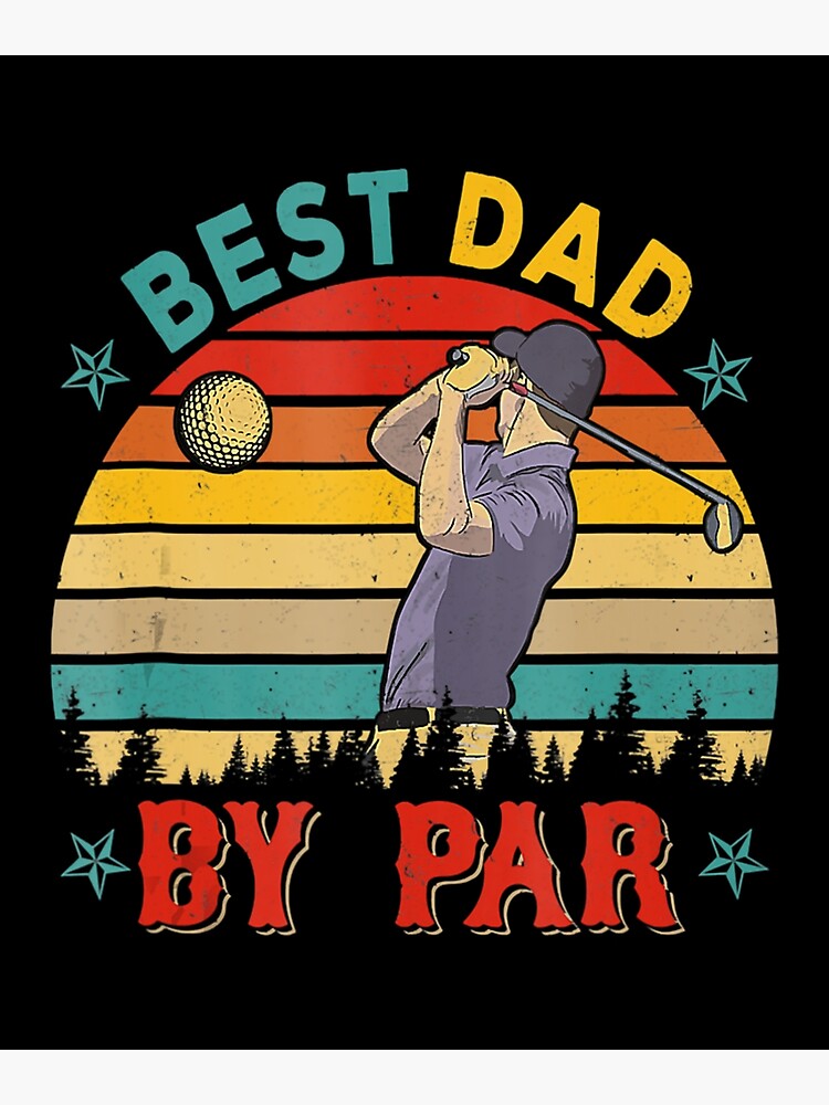 Mens Vintage Retro Best Dad By Par Golf Player Lover Father Poster