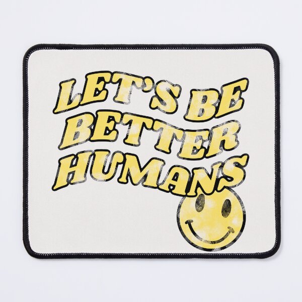 Item preview, Let's Be Better Humans designed and sold by HighCiti.