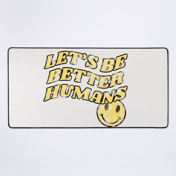 Item preview, Let's Be Better Humans designed and sold by HighCiti.