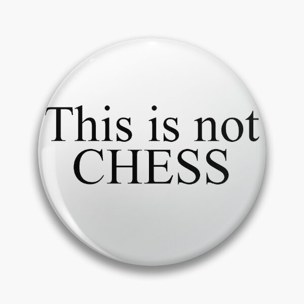 Item preview, This is not Chess designed and sold by AdriftCharacter.