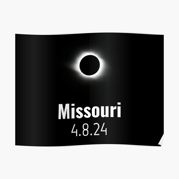 "Total Solar Eclipse 2024 Missouri" Poster for Sale by miles854 Redbubble