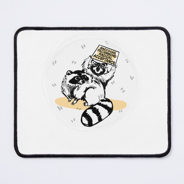 Item preview, raccoons recommend radical acceptance  designed and sold by JosiahqWoods.