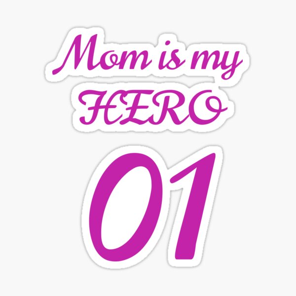 mom-my-hero-sticker-for-sale-by-truthyz-redbubble