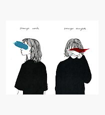 Strange Words, Stranger Thoughts Photographic Print