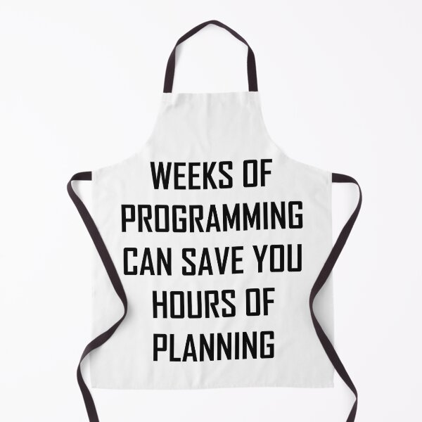 Item preview, Weeks Of Programming Can Save You Hours Of Planning designed and sold by JuxNdx.
