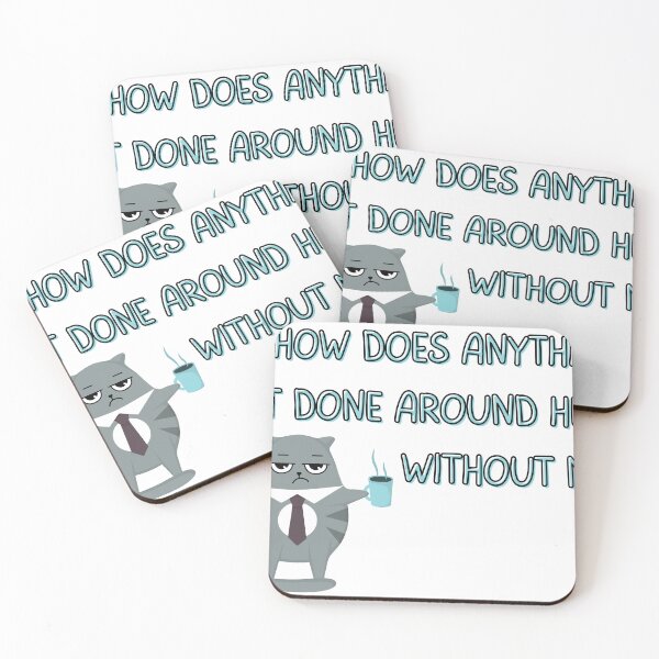 Item preview, How Does Anything Get Done Around Here Without Me? - Cat with Coffee Mug - Sassy Office Quote designed and sold by SayWhatYouFeel.