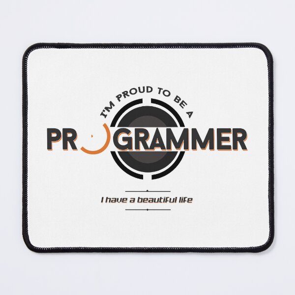 Item preview, I Am Proud To Be A Programmer I Have A Beautiful Life designed and sold by JuxNdx.