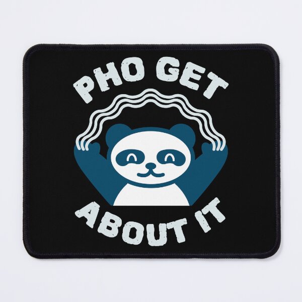 Item preview, Pho Get About It designed and sold by Adfinn.