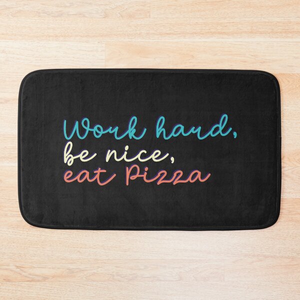 Item preview, Work Hard, Be Nice, Eat Pizza designed and sold by Dufawa.