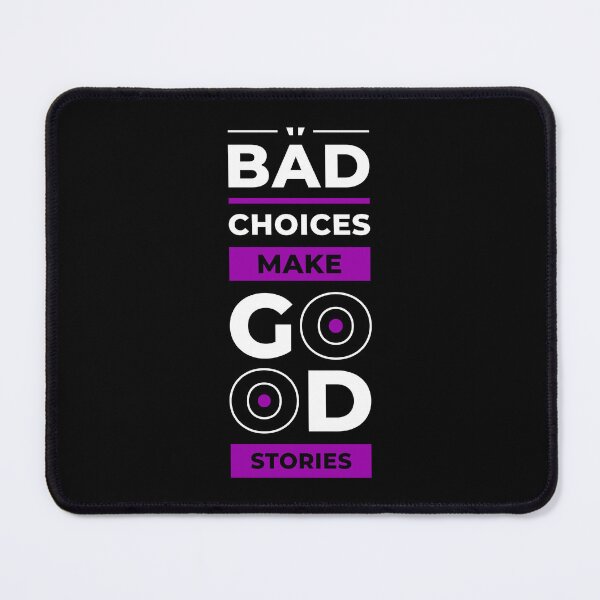 Item preview, Bad Choices Make Good Stories - Inspirational Quote designed and sold by Optix.